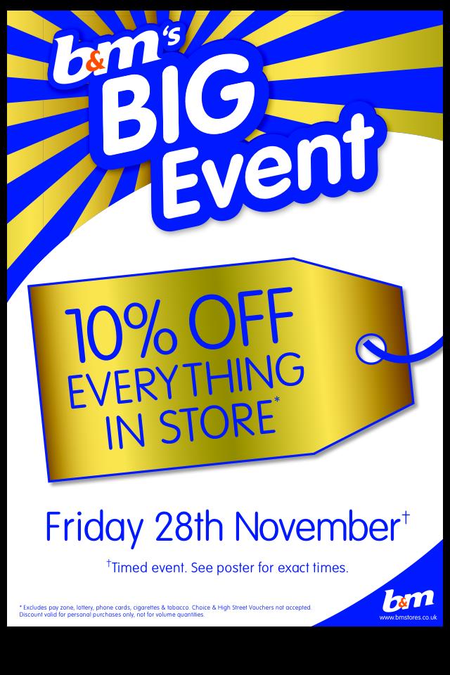 Big Event in B&M – Friday 28th November 2014 and receive 10% Off