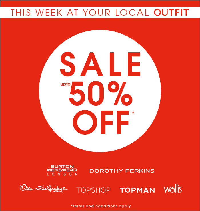 50% Off in your local Outfit Store, New Square Shopping Centre, West Bromwich