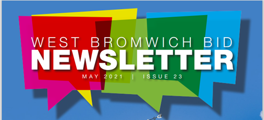 West Bromwich BID Newsletter – May 2021